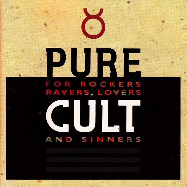 Pure Cult (For Rockers, Ravers, Lovers, And Sinners)